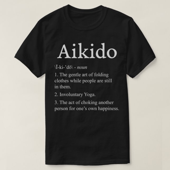 Japanische Aikido Definition Funny Martial Arts Ge T-Shirt (Design vorne)