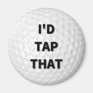 J'Appuierais Sur Ce Magnet De Golf