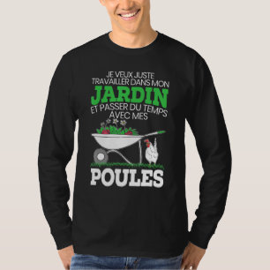 Jardin Et Pending Du Temps Avec Mes Poulles Garden T-Shirt