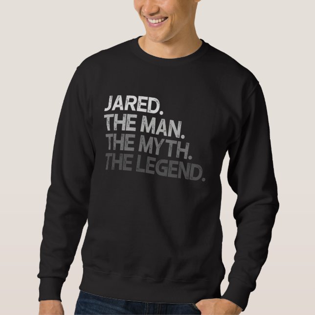Jared Gift The Man Myth Legend Sweatshirt (Vorderseite)