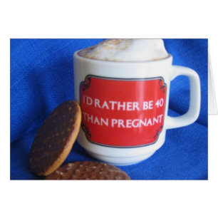 J'aurais plutôt 40 ans qu'enceinte