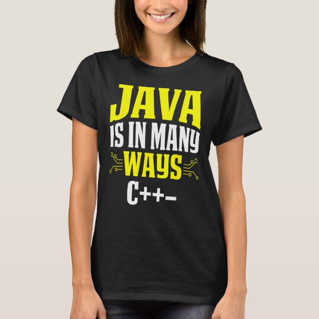 Java ist in vielerlei Hinsicht C++ T-Shirt (Vorderseite)