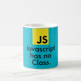 Javascript hat keine Klasse Kaffeetasse