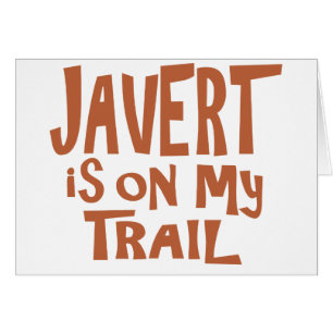 Javert ist auf meiner Spur