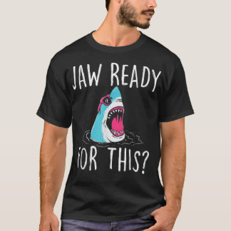 Jaw bereit dafür - Funny Shark Lover Ocean Wildl T-Shirt