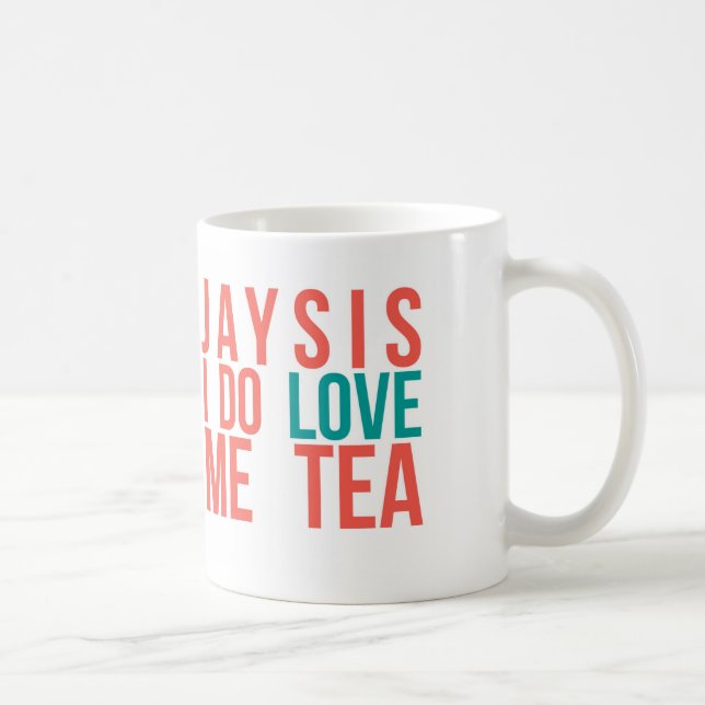 "Jaysis I m'aiment tasse drôle de thé" (Droite)