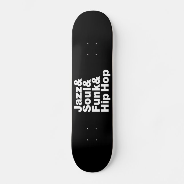 Jazz & Soul & Funk & Hip Hop Skateboard (Vorderseite)