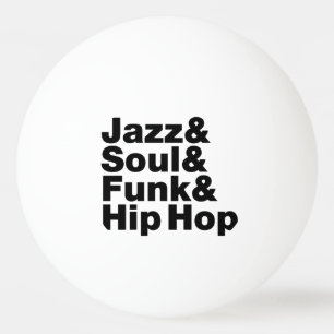 Jazz & Soul & Funk & Hip Hop Tischtennisball
