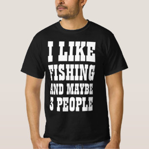 Je aime la pêche et peut-être 3 personnes T-Shirt