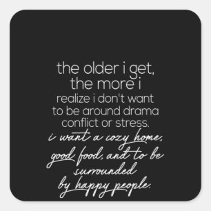 Je älter ich bin, desto mehr wird mir bewusst quadratischer aufkleber