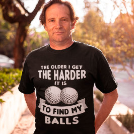 Je älter ich bin, desto schwieriger finde ich mein T-Shirt