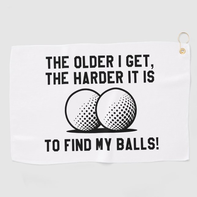 Je älter ich werde, desto schwieriger ist es, mein golfhandtuch (Horizontal)