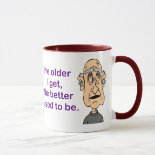 Je älter ich werde, tasse