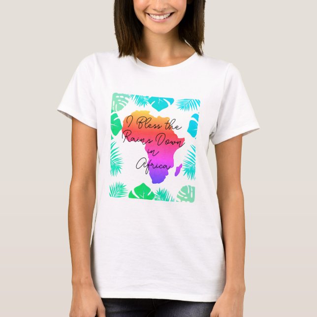 Je bénis les pluies en Afrique T-shirt (Devant)