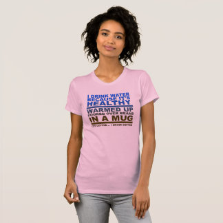 Je Bois de l'Eau Café Tshirt Drôle