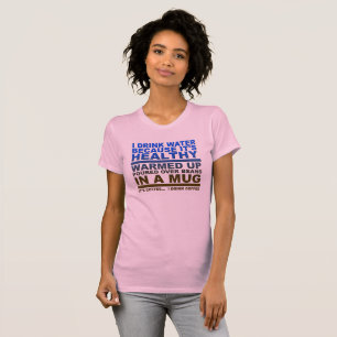 Je Bois Du Café D'Eau Funny Tshirt