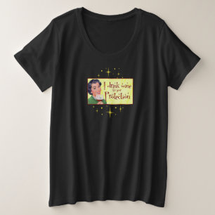 Je bois du vin pour ta protection ! T-shirt plus g