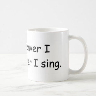 Je chante toutes les fois que je chante la tasse