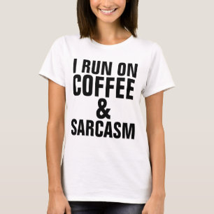 JE COURS SUR LE CAFÉ & SARCASM Funny T-shirts