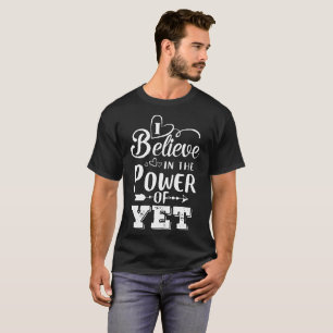 Je crois à la puissance de pourtant aux T-shirts