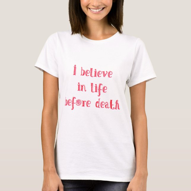 Je crois à la vie avant T-shirt de la mort (Devant)