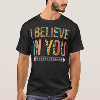 Je Crois En Toi T-Shirt Teacher Test Day T-Shi