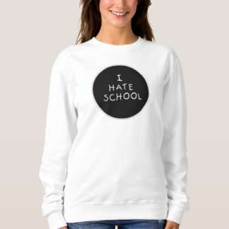 Je déteste le sweatshirt d'école
