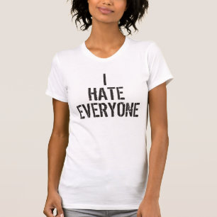 Je Déteste Tout Le Monde Un T-Shirt Drôle