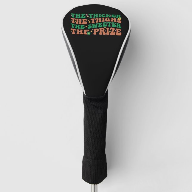 Je dicker die Oberschenkel, desto süßer der Preis Golf Headcover (Vorderseite)