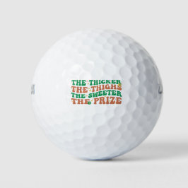 Je dicker die Oberschenkel, desto süßer der Preis Golfball