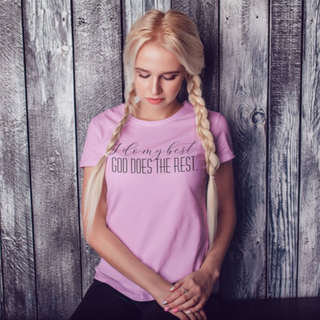 "Je fais de mon mieux Dieu fait le reste" T-shirt  ("I do my best God does the rest" Pink T-Shirt)