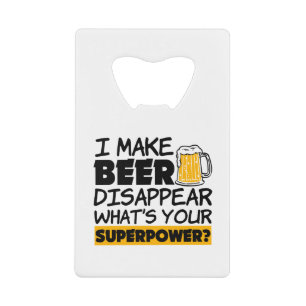 Je fais la bière disparaître ce qui est la votre