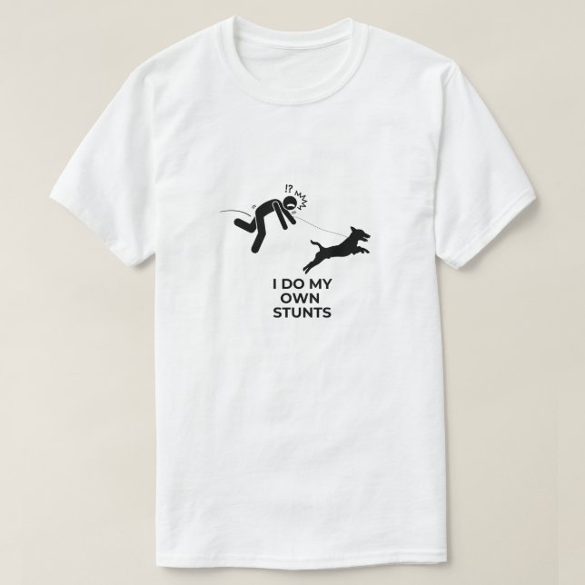 "JE FAIS MES PROPRES STUNTS" T-shirt (Design devant)