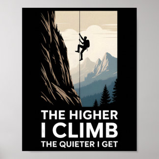 Je höher ich steige, desto stiller werde ich Felse Poster