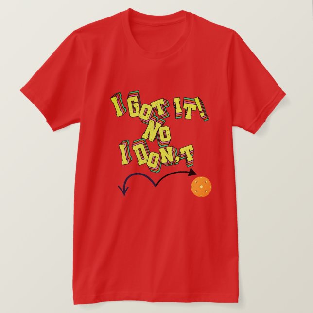 Je L'Ai Compris ! Non je ne pickleball T-shirt (Design devant)