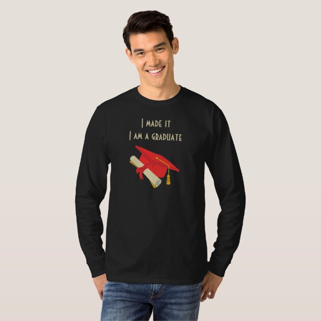 Je L'Ai Fait, Je Suis Un T-shirt Diplômé (Devant entier)