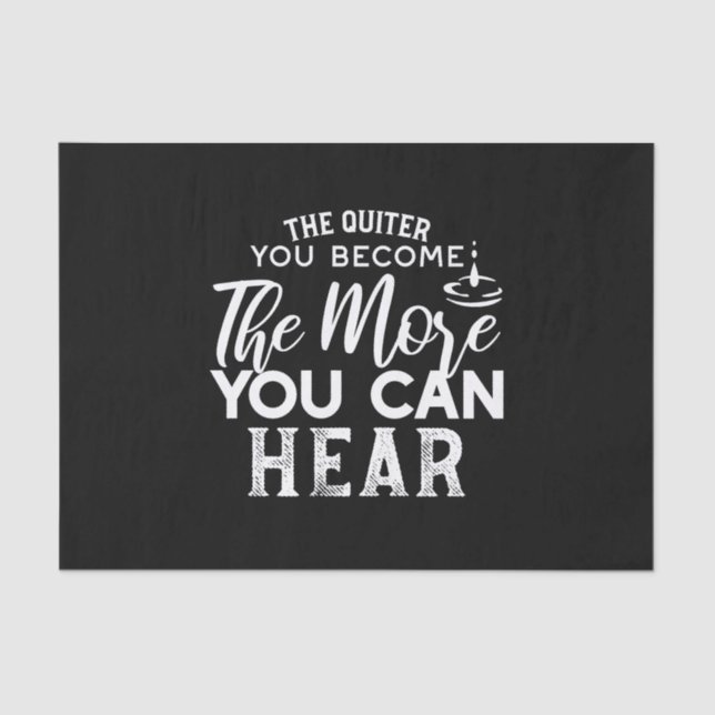 Je leiser man wird, desto mehr kann man Schwarz hö Seidenpapier (Vorderseite)