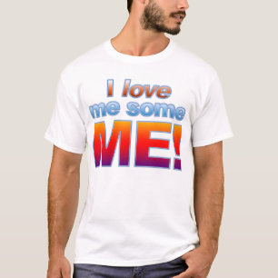 Je M'Aime Un Peu ! T-shirt