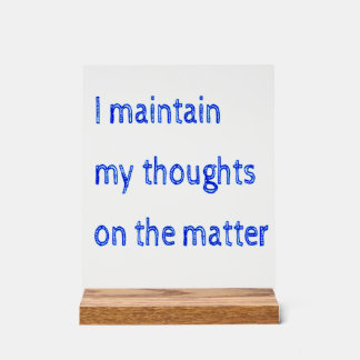 Je Maintiens Mes Réflexions Sur Le Sujet