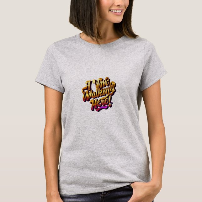 Je marche ici ! T-shirt de base pour femmes (Devant)
