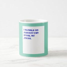 Je marmonne la tasse