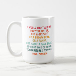 Je me battrais contre un ours pour toi Sœur, Tasse