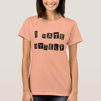 Je me déteste T-shirt