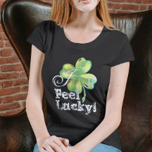 Je me sens chanceux T-Shirt