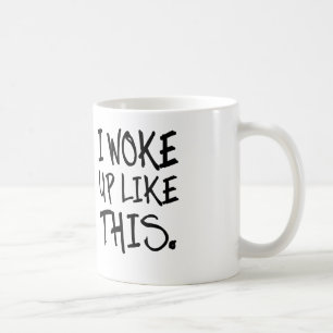 je me suis réveillé comme cette tasse de café o