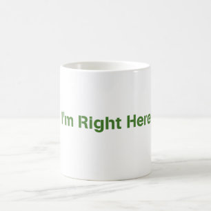 "Je me trouve justement ici" la tasse