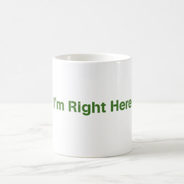 "Je me trouve justement ici" la tasse (Centre)