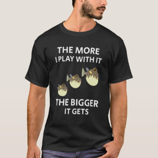 Je mehr ich damit spiele, desto größer wird es für T-Shirt