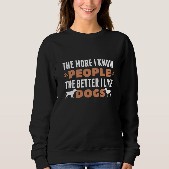 Je mehr ich die Menschen kenne, desto besser mag i Sweatshirt (Vorderseite)