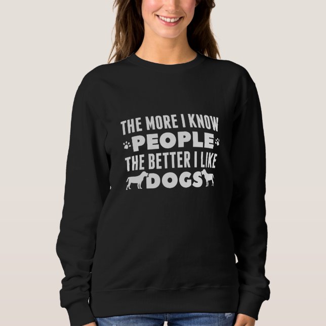 Je mehr ich die Menschen kenne, desto besser mag i Sweatshirt (Vorderseite)